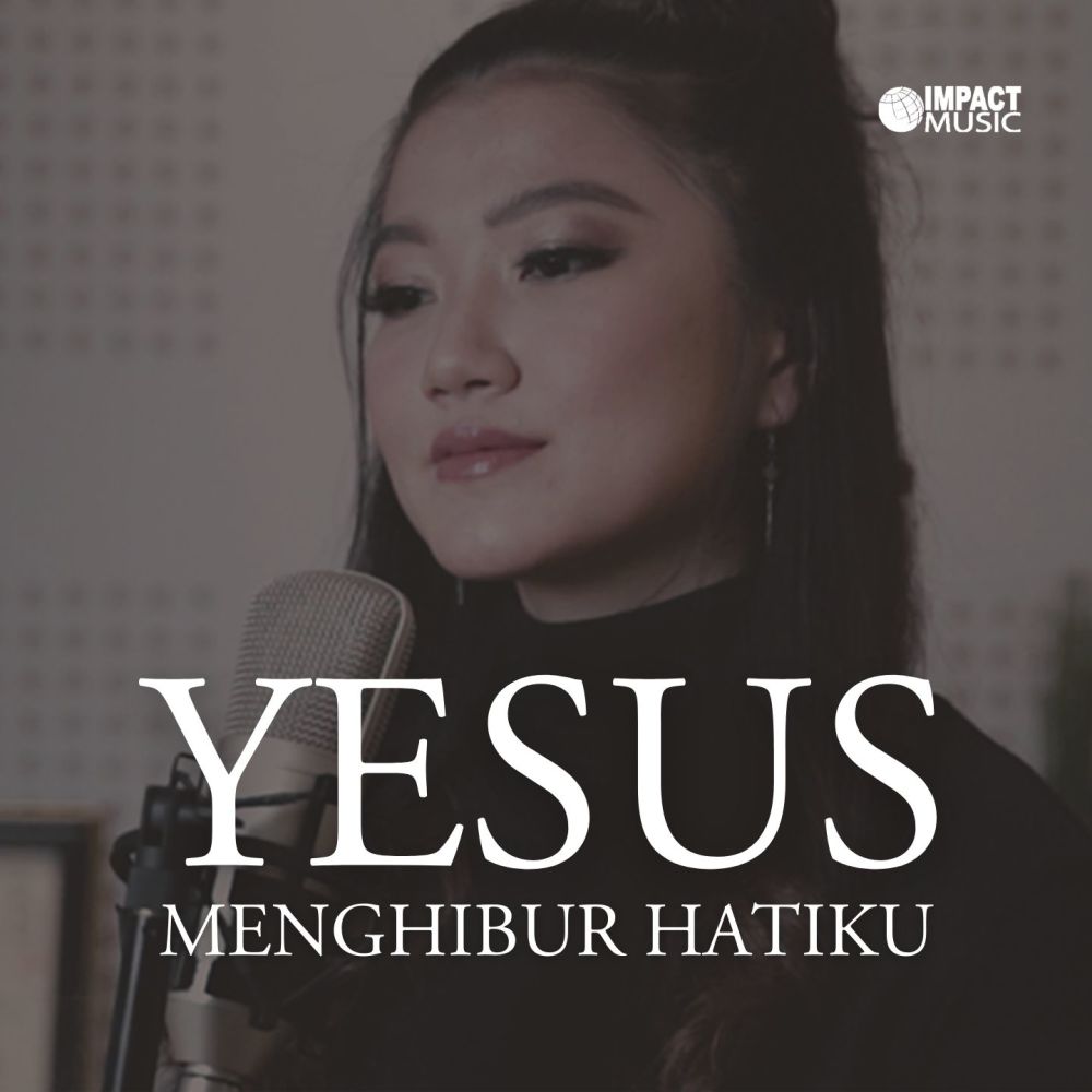 Yesus Menghibur Hatiku