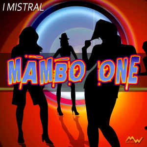 Listen to Mambo One song with lyrics from I Mistral