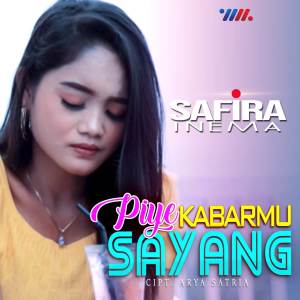 Dengarkan lagu Piye Kabarmu Sayang nyanyian Safira Inema dengan lirik