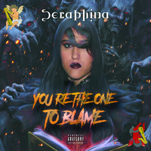 Seraphina的專輯You're The One to Blame (Explicit)