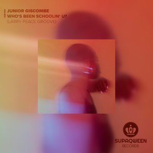Junior Giscombe的專輯Who's Been Schoolin' U? (Larry Peace Groove)