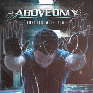 收聽Above Only的Forever With You歌詞歌曲