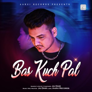 Jai Dhir的专辑Bas Kuch Pal