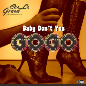 Baby Don't You Go Go (Explicit)