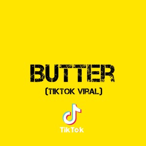 收聽Dj Viral TikToker的Butter (Viral TikTok)歌詞歌曲