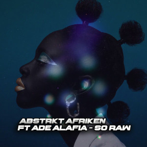 收聽ABSTRKT AFRIKEN的So Raw (Jackson Brainwave Rub)歌詞歌曲