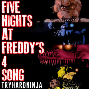 ดาวน์โหลดและฟังเพลง Five Nights at Freddy’s 4 Song พร้อมเนื้อเพลงจาก TryHardNinja