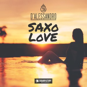 收聽D'Alessandro的Saxo Love歌詞歌曲