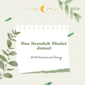 Listen to Doa Sesudah Shalat Jumat song with lyrics from H Muhammad Dong