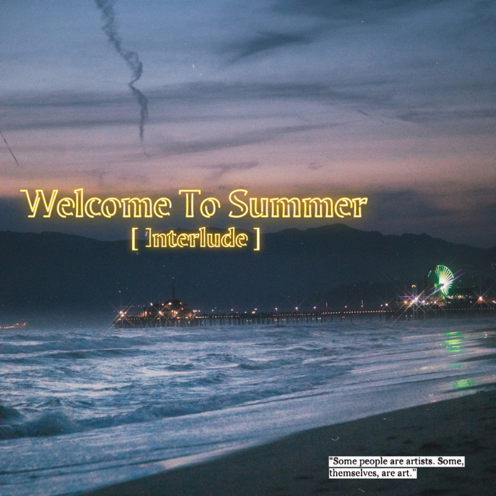 Welcome to Summer(Interlude)