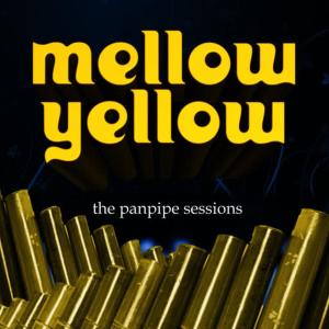 Fernando Riza的專輯Mellow Yellow, The Panpipe Sessions