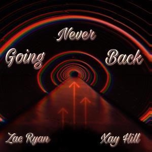 Zac Ryan的專輯Never Going Back (feat. Xay Hill)