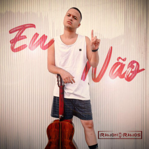 Listen to Eu Não song with lyrics from Ramon Ramos