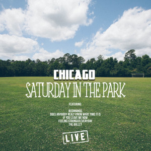 Chicago的專輯Saturday in the Park (Live)