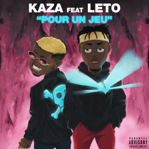 收聽Kaža的Pour un jeu (feat. Leto) (Explicit)歌詞歌曲
