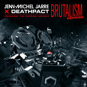 Jean-Michel Jarre的專輯BRUTALISM REPRISE