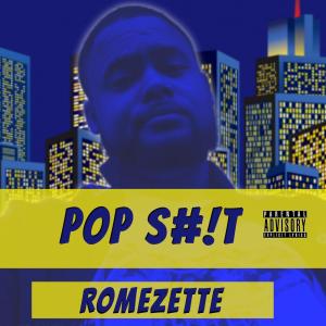 收聽Romezette的POP S#!T (Explicit)歌詞歌曲