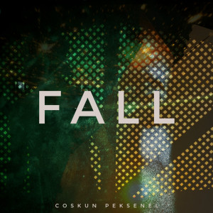 Listen to Fall song with lyrics from Coşkun Pekşenel