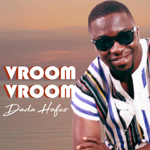 ดาวน์โหลดและฟังเพลง Vroom Vroom พร้อมเนื้อเพลงจาก Dada Hafco