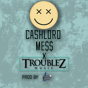Cashlord Mess的專輯Smile (feat. Troublez)