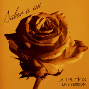 ดาวน์โหลดและฟังเพลง Sabor a Mi (Live Session) พร้อมเนื้อเพลงจาก La Trucíos