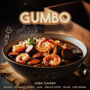 收聽High Sunday的GUMBO (feat. Blonju, Euphonic Aspekt, NWDJ, Jerome Duffy, Kevae & Mike Bagak|Explicit)歌詞歌曲