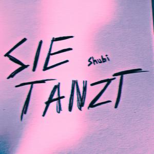 Shubi的專輯SIE TANZT (Explicit)