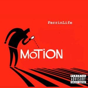 FerrinLife的專輯Motion (Explicit)