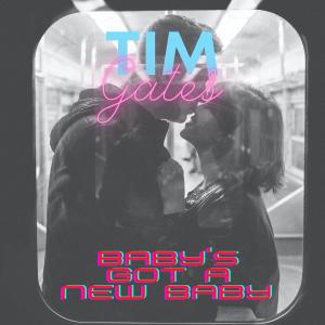 Tim Gates的專輯Baby's Got A New Baby