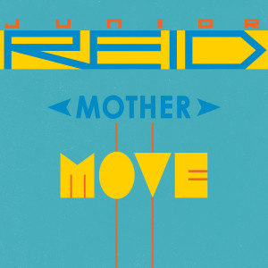 ดาวน์โหลดและฟังเพลง Mother Move (Version) พร้อมเนื้อเพลงจาก Junior Reid