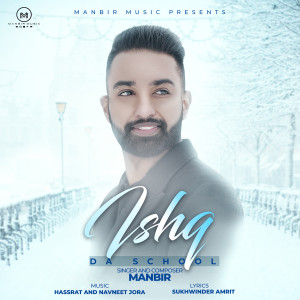 Dengarkan lagu Ishq da School nyanyian Manbir dengan lirik