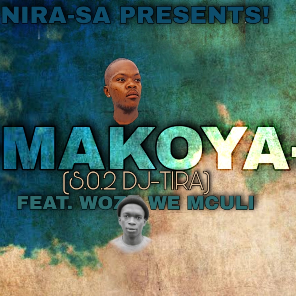 MAKOYA (S.O.2 DJ-TIRA) (feat. woza we mculi)