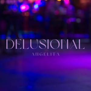收聽Angelita的Delusional (feat. xanderdxa)歌詞歌曲