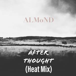 After Thought  (Heat Mix) dari Almond