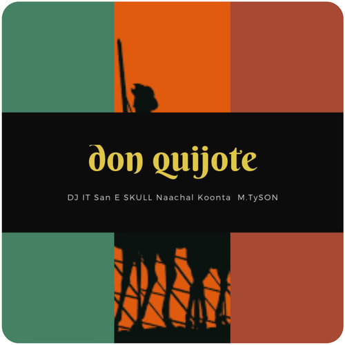 Don Quijote (feat. San E, Skull, Koonta, Naachal & M.TySON) (Explicit)