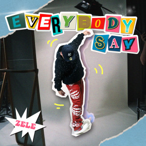 Album EVERYBODY SAY from ZELE