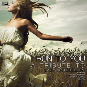 Ameritz Tribute Crew的專輯I Run to You - A Tribute to Lady Antebellum