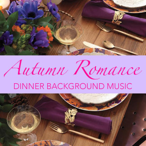 Album Autumn Romance Dinner Background Music from Various