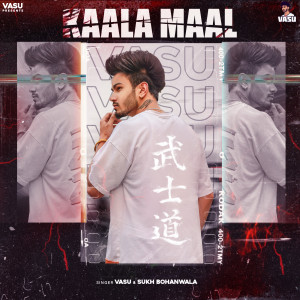 收听Vasu的Kaala Maal歌词歌曲