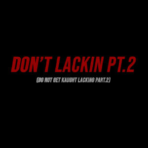 Jay FGz的專輯Don't Lackin Pt. 2 (Explicit)
