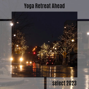 Album Yoga Retreat Ahead Select 2023 from Various