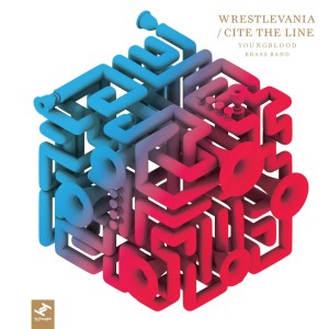 Wrestlevania / Cite the Line dari Youngblood Brass Band
