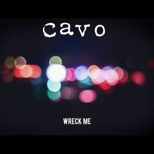 ดาวน์โหลดและฟังเพลง Wreck Me พร้อมเนื้อเพลงจาก Cavo