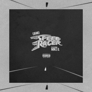 Speed Racer (feat. Mike G) (Explicit)