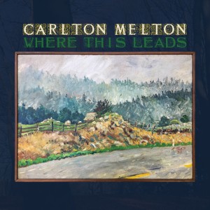 Carlton Melton的專輯Where This Leads