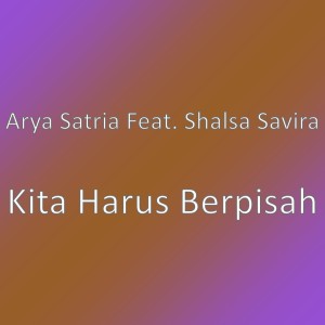 ดาวน์โหลดและฟังเพลง Kita Harus Berpisah พร้อมเนื้อเพลงจาก Arya Satria