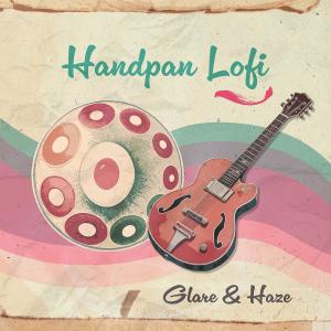 อัลบัม Glare & Haze ศิลปิน Handpan LoFi