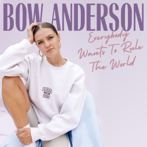 ดาวน์โหลดและฟังเพลง Everybody Wants To Rule The World พร้อมเนื้อเพลงจาก Bow Anderson