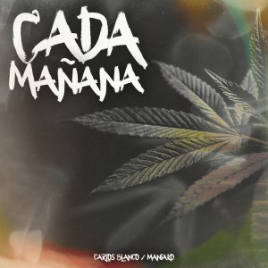 Listen to Cada Mañana (Explicit) song with lyrics from Carlos Blanco