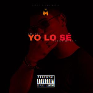 Album Yo Lo Sé (feat. Prado Beatz) (Explicit) from LilMusic